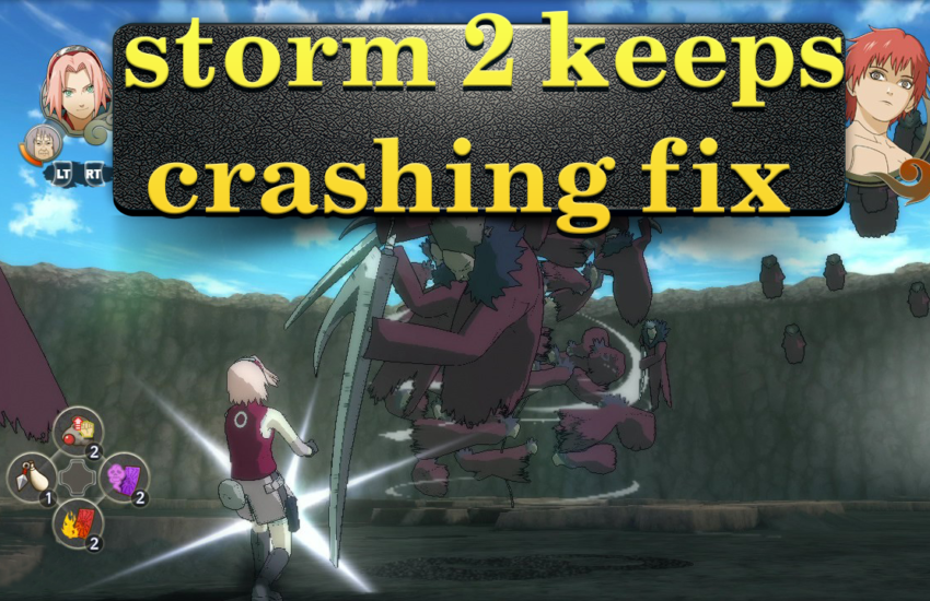storm 2 keeps crashiong crashing naruto pc booting up game